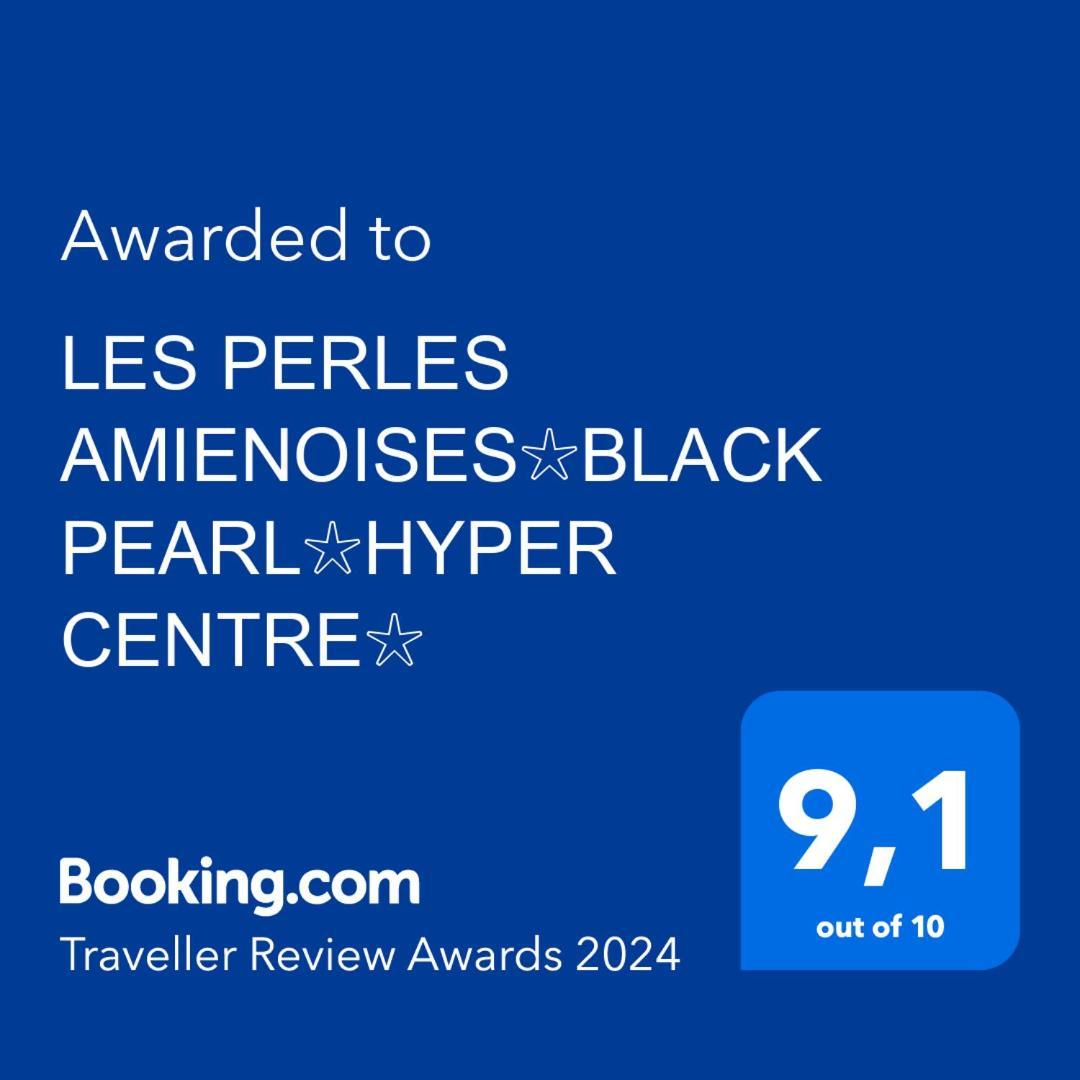 Les Perles Amienoises✩Black Pearl☆Hyper Centre☆ Amiens Exterior photo